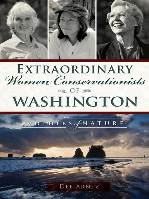 Title details for Extraordinary Women Conservationists of Washington by Dee Arntz - Available